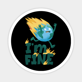 I'm Fine Earth Day Funny Design Magnet